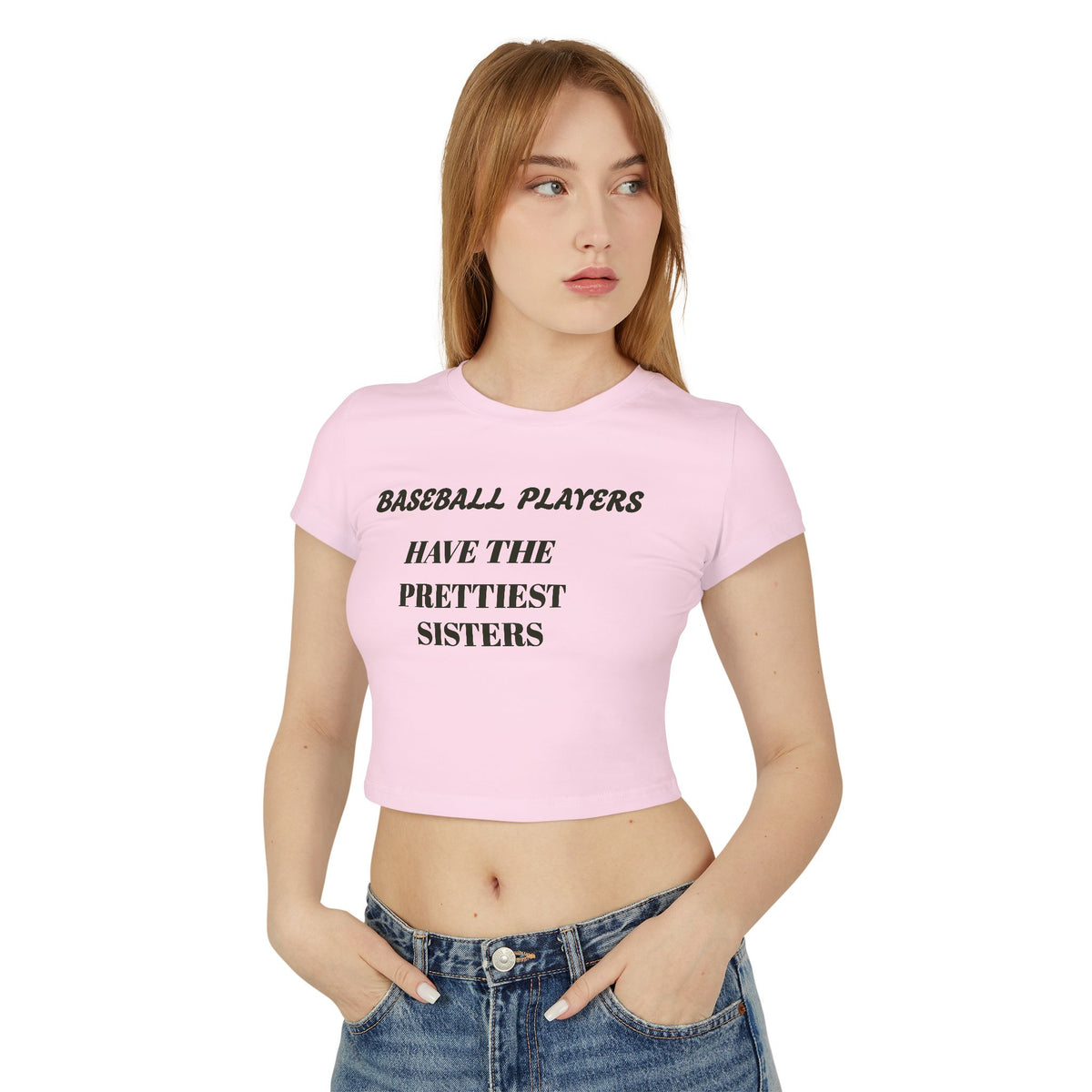 Women's Baby Tee - "Baseball Players Have the Prettiest Sisters"
