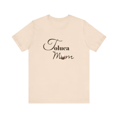 Toluca Mom  Short Sleeve Tee