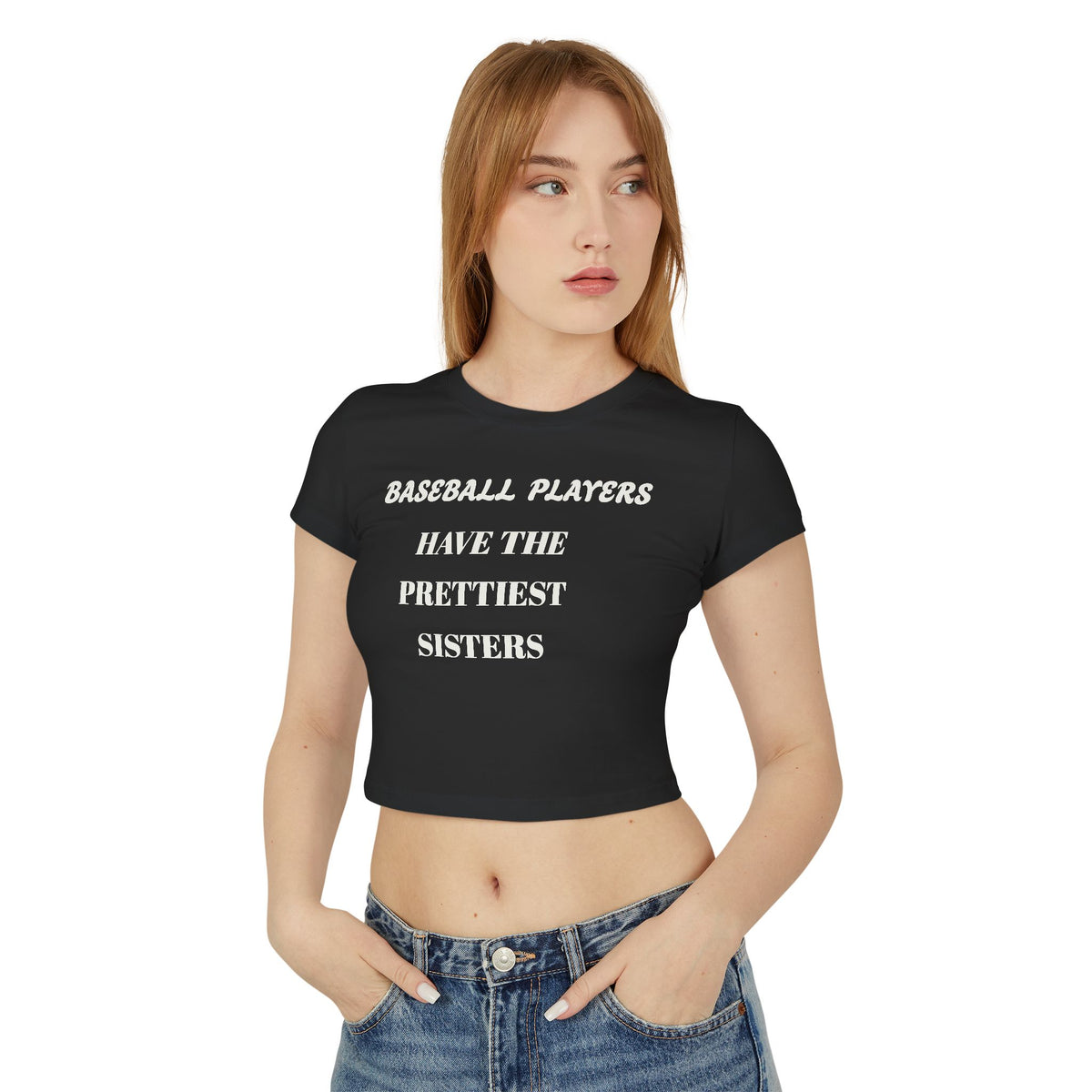 Women's Baby Tee - "Baseball Players Have the Prettiest Sisters"