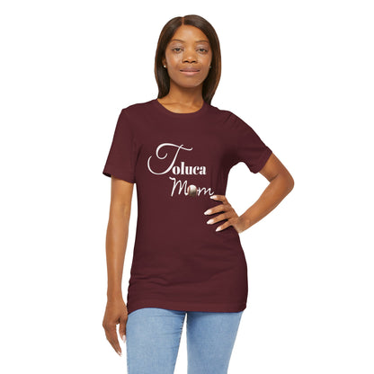 Toluca Mom  Short Sleeve Tee