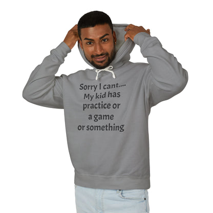 Sorry I cant Sweatshirt
