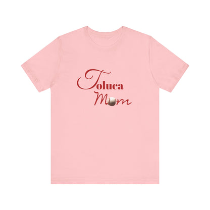 Toluca Mom  Short Sleeve Tee