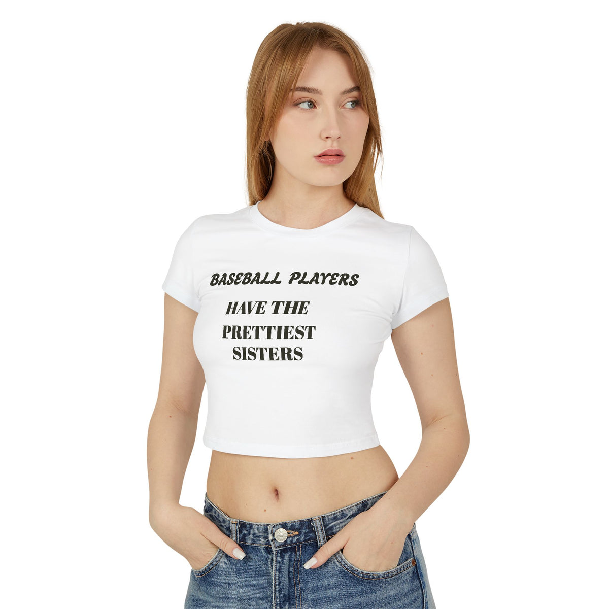 Women's Baby Tee - "Baseball Players Have the Prettiest Sisters"