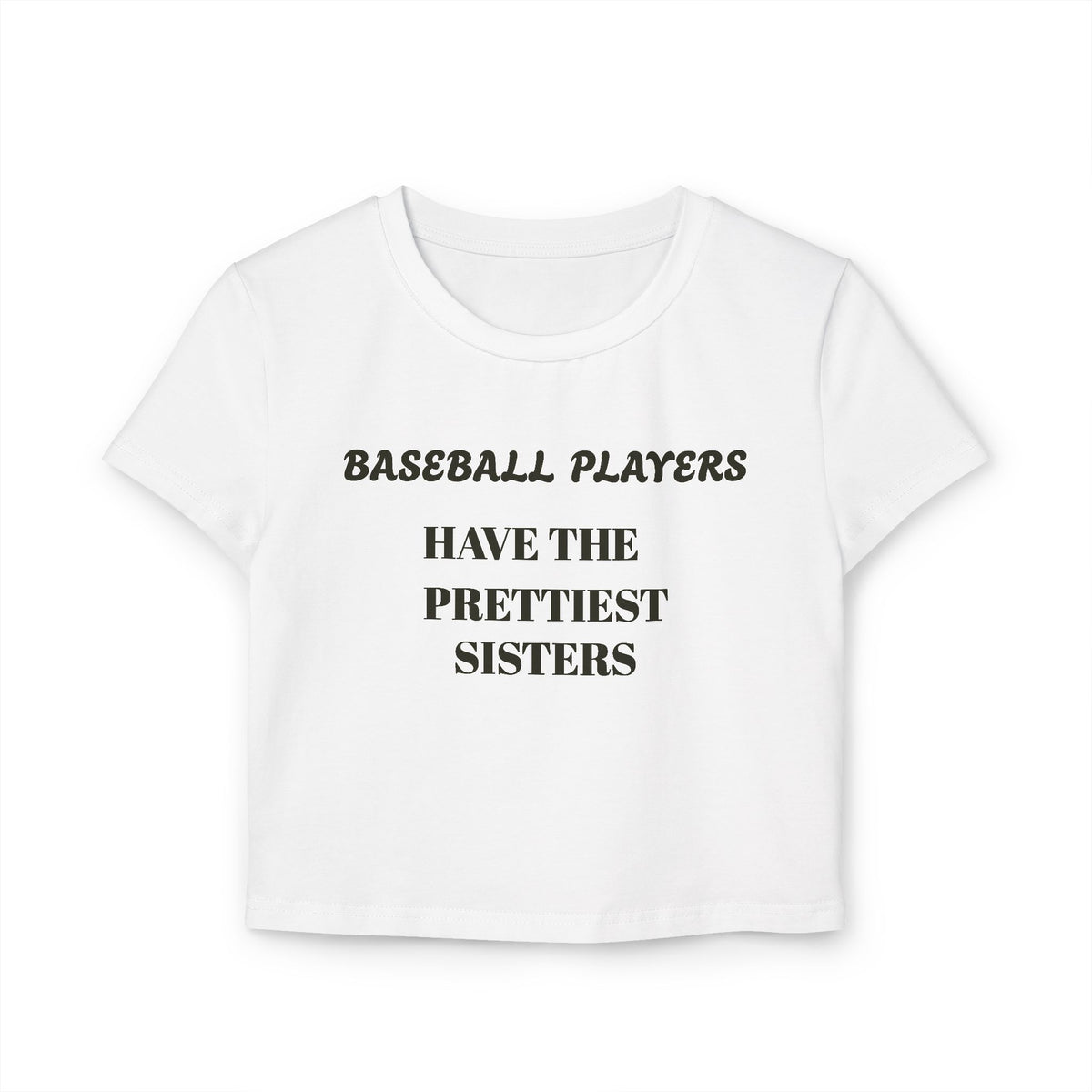 Women's Baby Tee - "Baseball Players Have the Prettiest Sisters"