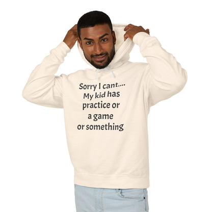 Sorry I cant Sweatshirt