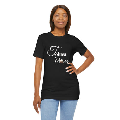Toluca Mom  Short Sleeve Tee