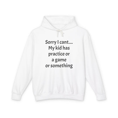 Sorry I cant Sweatshirt