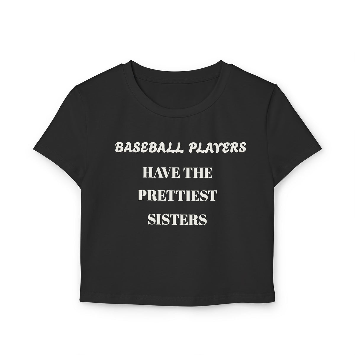 Women's Baby Tee - "Baseball Players Have the Prettiest Sisters"