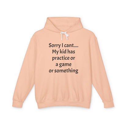 Sorry I cant Sweatshirt