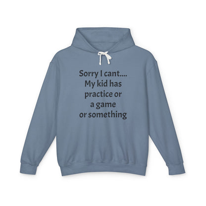 Sorry I cant Sweatshirt