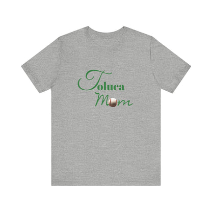 Toluca Mom  Short Sleeve Tee