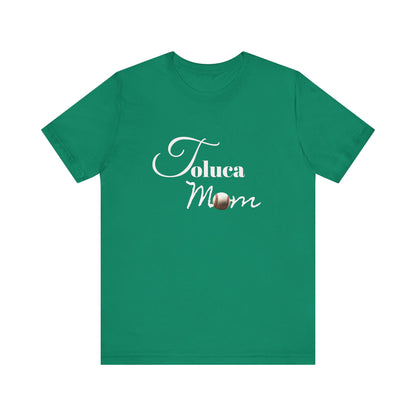 Toluca Mom  Short Sleeve Tee