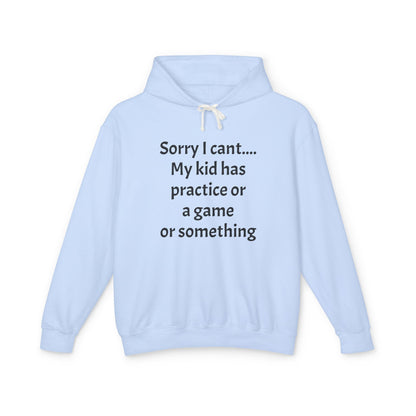 Sorry I cant Sweatshirt